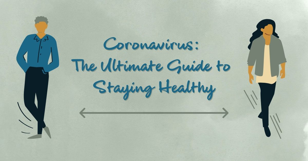 coronavirus: the ultimate guide to staying healthy